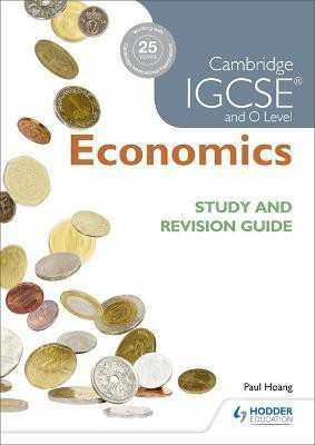 Cambridge IGCSE and O Level Economics Study and Revision Guide(English, Paperback, Hoang Paul)
