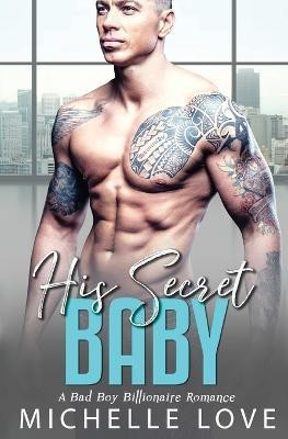 His Secret baby(English, Paperback, Love Michelle)