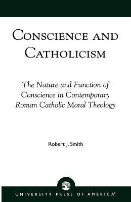 Conscience and Catholicism(English, Paperback, Smith Robert J. Competitive Enterprise Institute)