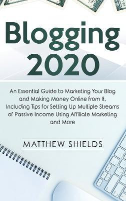Blogging 2020(English, Hardcover, Shields Matthew)