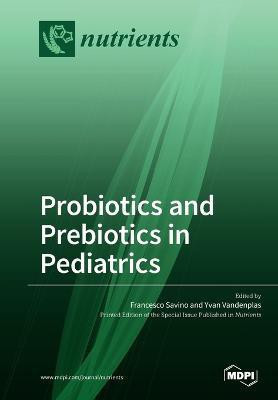 Probiotics and Prebiotics in Pediatrics(English, Paperback, unknown)