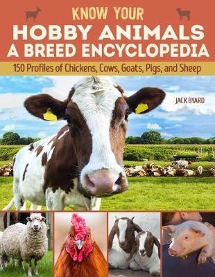 Know Your Hobby Animals: A Breed Encyclopedia(English, Paperback, Byard Jack)