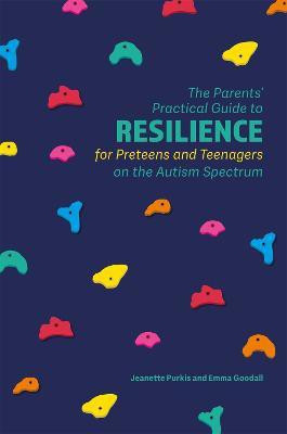 The Parents' Practical Guide to Resilience for Preteens and Teenagers on the Autism Spectrum(English, Paperback, Purkis Yenn)
