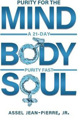 Purity for the Mind, Body, and Soul(English, Paperback, Jean-Pierre Assel)