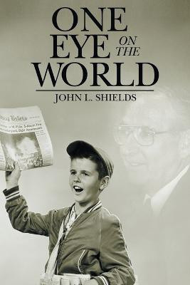 One Eye on the World(English, Paperback, Shields John L)