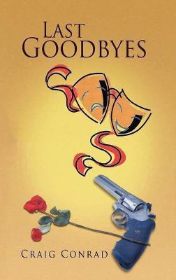 Last Goodbyes(English, Hardcover, Craig Conrad)