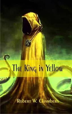 The King in Yellow(English, Paperback, Chambers Robert W.)
