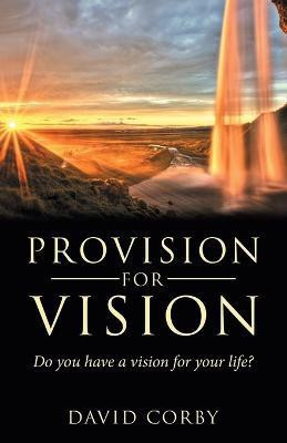 Provision for Vision(English, Paperback, Corby David)