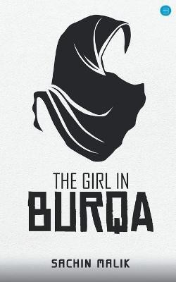 The Girl in Burqa(English, Paperback, Malik Sachin)