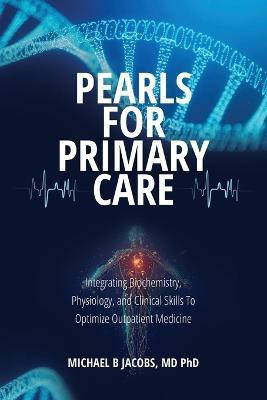 Pearls for Primary Care(English, Paperback, Jacobs Michael B)