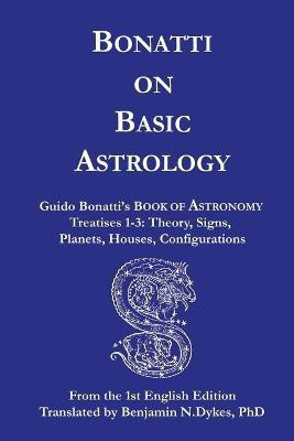 Bonatti on Basic Astrology(English, Paperback, Bonatti Guido)