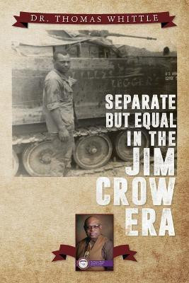 Separate But Equal In The Jim Crow Era(English, Paperback, Whittle Thomas Dr)