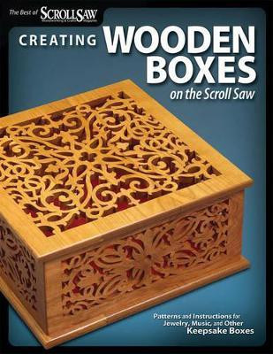 Creating Wooden Boxes on the Scroll Saw(English, Paperback, Editors of Scroll Saw Woodworking, Crafts)