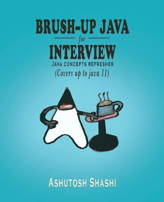 Brush-up java for Interview(English, Paperback, Shashi Ashutosh)
