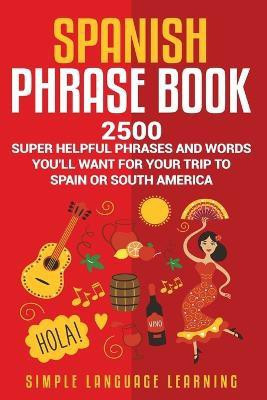 Spanish Phrase Book(English, Paperback, Learning Simple Language)
