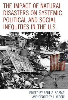 The Impact of Natural Disasters on Systemic Political and Social Inequities in the U.S.(English, Hardcover, unknown)