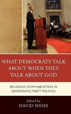 What Democrats Talk about When They Talk about God(English, Hardcover, unknown)
