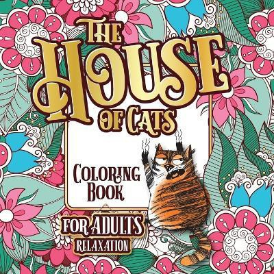 The House of Cats(English, Paperback, Guys Snarky)