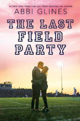 The Last Field Party(English, Paperback, Glines Abbi)