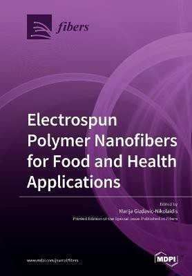 Electrospun Polymer Nanofibers for Food and Health Applications(English, Paperback, unknown)