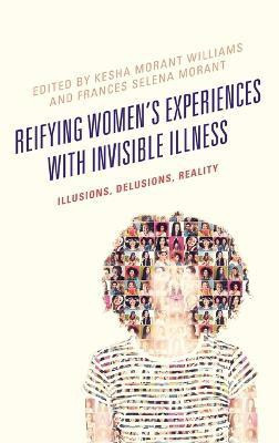 Reifying Women's Experiences with Invisible Illness(English, Hardcover, unknown)
