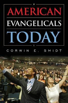 American Evangelicals Today(English, Paperback, Smidt Corwin E.)