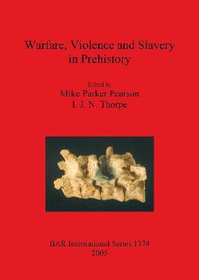 Warfare Violence and Slavery in Prehistory(English, Paperback, unknown)