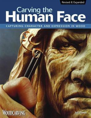 Carving the Human Face, Second Edition, Revised & Expanded(English, Paperback, Phares Jeff)