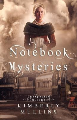 Notebook Mysteries Unexpected Outcomes(English, Paperback, Mullins Kimberly)