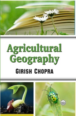 Agricultural Geography(Hardcover, Girish Chopra)