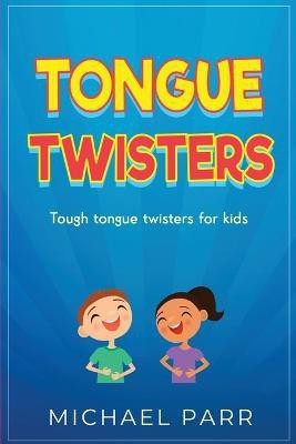 Tongue Twisters(English, Paperback, Parr Michael)