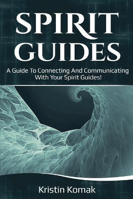 Spirit Guides(English, Paperback, Komak Kristin)