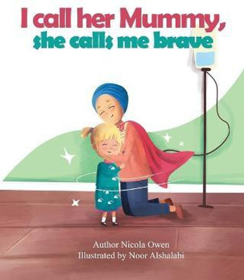 I call her mummy, she calls me brave(English, Paperback, Owen Nicola)