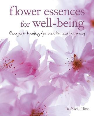 Flower Essences for Well-being(English, Paperback, Olive Barbara)