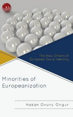 Minorities of Europeanization(English, Hardcover, Ongur Hakan Ovunc)