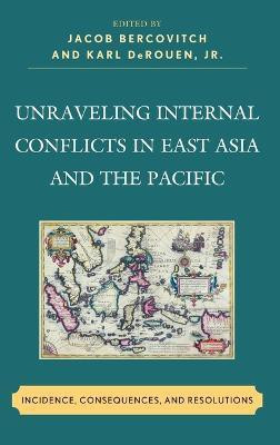 Unraveling Internal Conflicts in East Asia and the Pacific(English, Hardcover, Bercovitch Jacob)