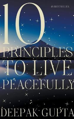 10 Principles to Live Peacefully(English, Paperback, Gupta Deepak)