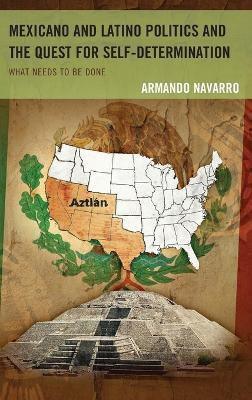 Mexicano and Latino Politics and the Quest for Self-Determination(English, Hardcover, Navarro Armando)