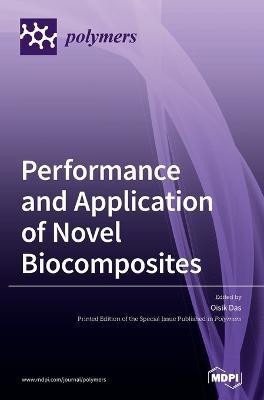 Performance and Application of Novel Biocomposites(English, Hardcover, unknown)