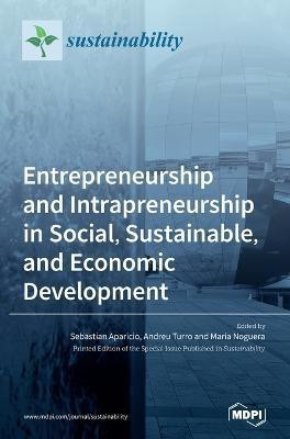 Entrepreneurship and Intrapreneurship in Social, Sustainable, and Economic Development(English, Hardcover, unknown)