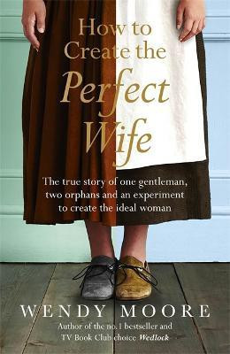 How to Create the Perfect Wife(English, Paperback, Moore Wendy)