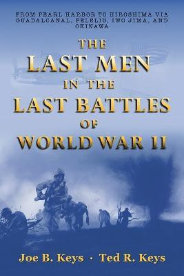 The Last Men in the Last Battles of World War Ii(English, Paperback, Keys Joe B)