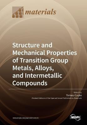 Structure and Mechanical Properties of Transition Group Metals, Alloys, and Intermetallic Compounds(English, Paperback, unknown)
