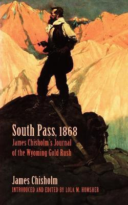 South Pass, 1868(English, Paperback, Chisholm James)