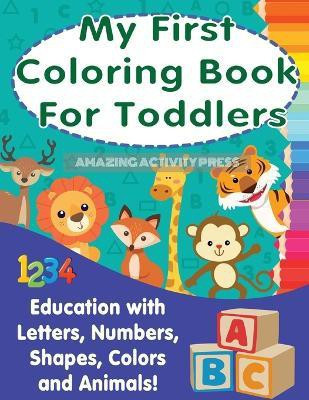 My First Colouring Book For Toddlers(English, Paperback, Press Amazing Activity)