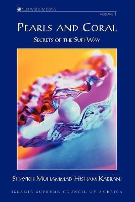 Pearls and Coral(English, Paperback, Kabbani Shaykh Muhammad, Hisham)