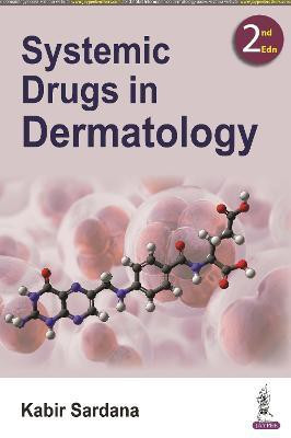 Systemic Drugs in Dermatology(English, Paperback, Sardana Kabir)
