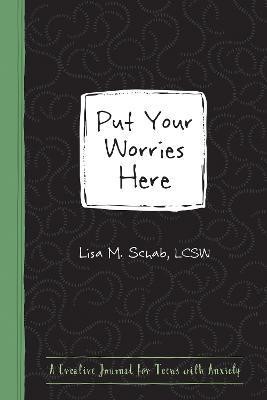 Put Your Worries Here(English, Paperback, Schab Lisa M.)