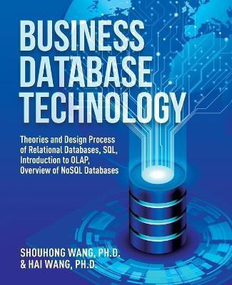 Business Database Technology (2nd Edition)(English, Paperback, Wang Shouhong)