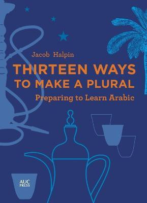 Thirteen Ways to Make a Plural(English, Paperback, Halpin Jacob)